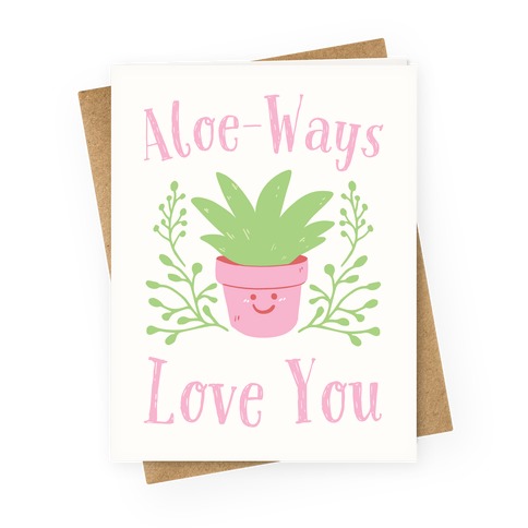 Aloe-Ways Love You Greeting Card