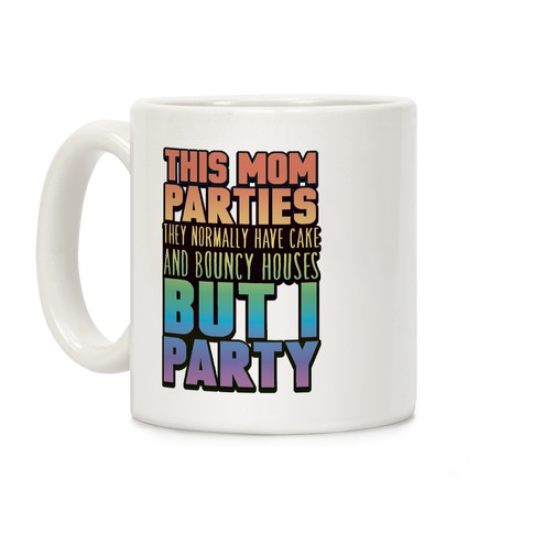 This Mom Parties Coffee Mug