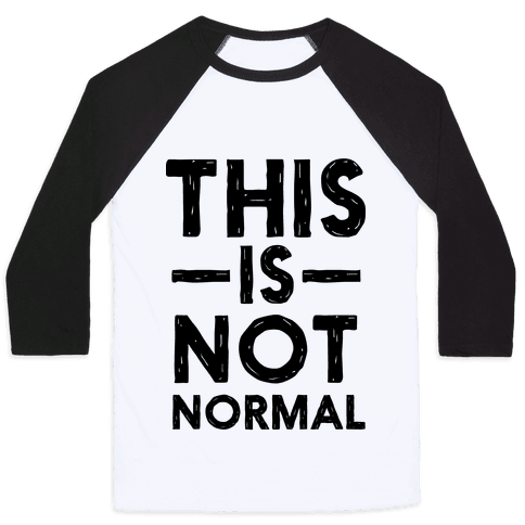 not normal shirt