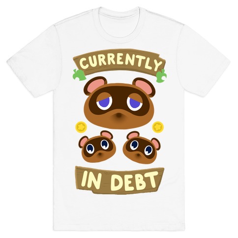 Currently In Debt T-Shirt