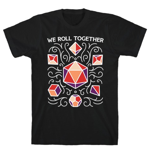 We Roll Together T-Shirt