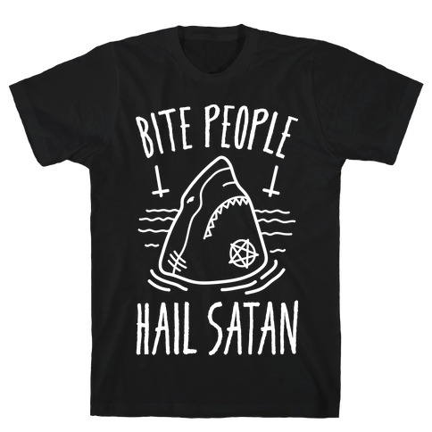 Bite People Hail Satan - Shark (White) T-Shirt