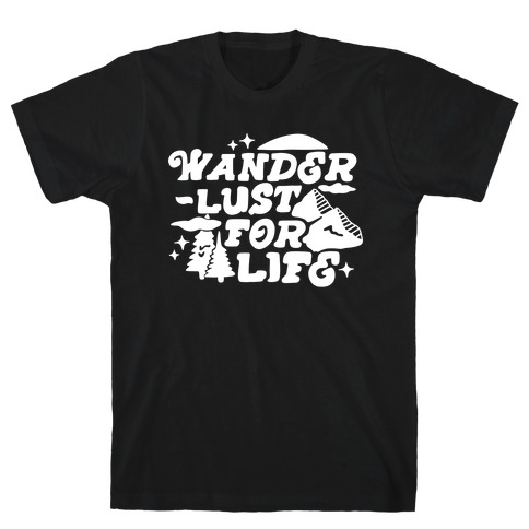 Wanderlust For Life T-Shirt