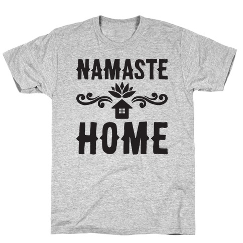 Namaste Home T-Shirt