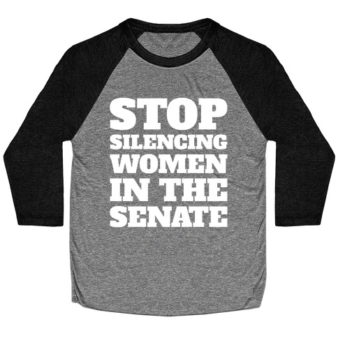 Stop Silencing Women In The Senate White Print Baseball Tee