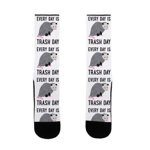 Every Day Is Trash Day Opossum Sock