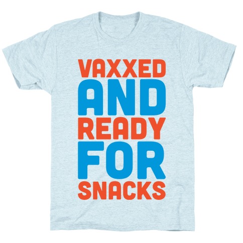 Vaxxed And Ready For Snacks T-Shirt