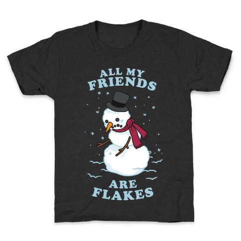 All My Friends Are Flakes Kids T-Shirt