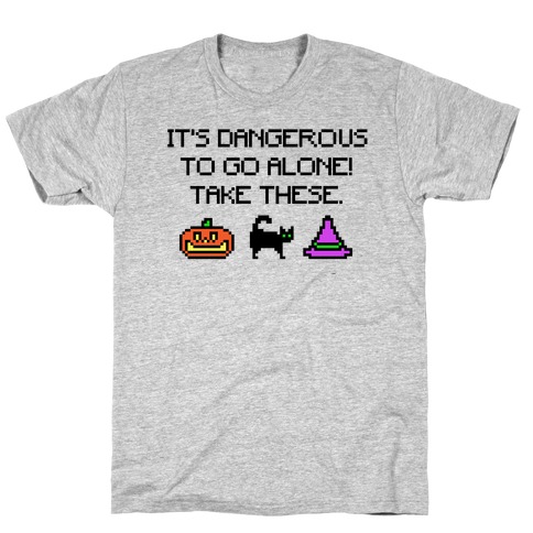 It's Dangerous To Go Alone Take These Halloween Parody T-Shirt
