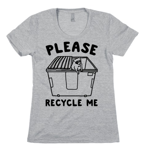 Please Recycle Me Womens T-Shirt