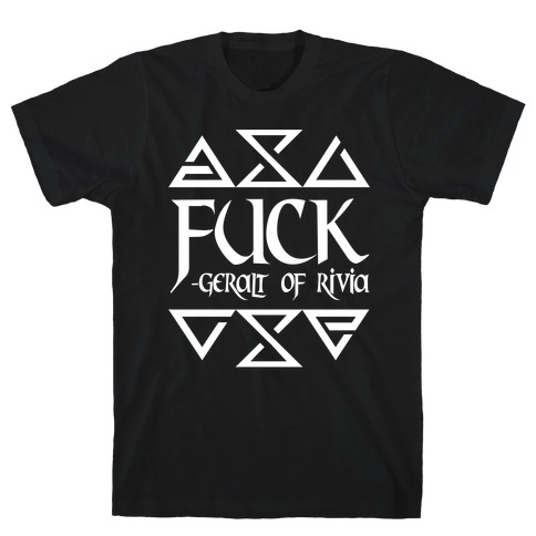 F*** - Geralt of Rivia T-Shirt