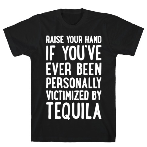 Personally Victimized By Tequila T-Shirt
