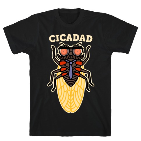 CicaDad Dad Cicada T-Shirt