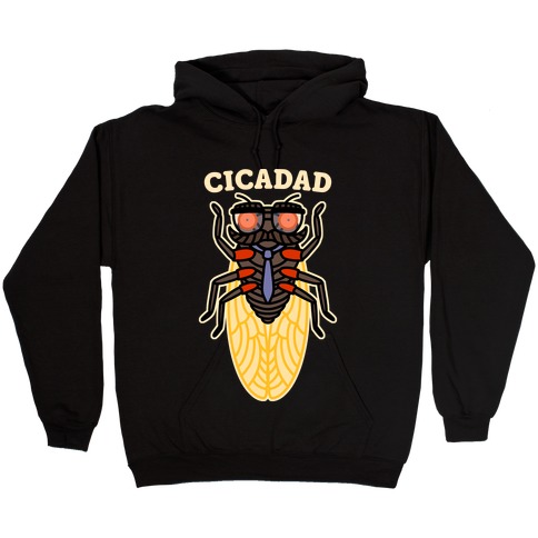 CicaDad Dad Cicada Hooded Sweatshirt