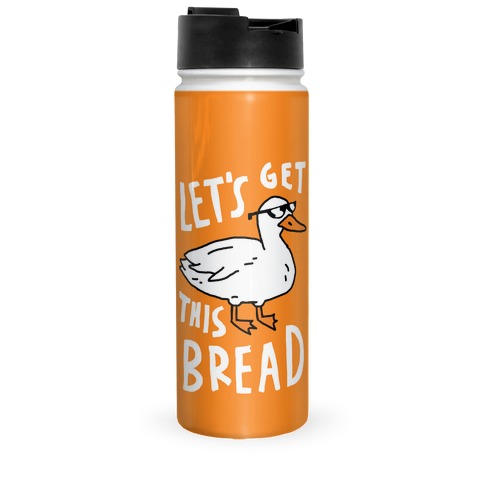 Let's Get This Bread Duck Travel Mug