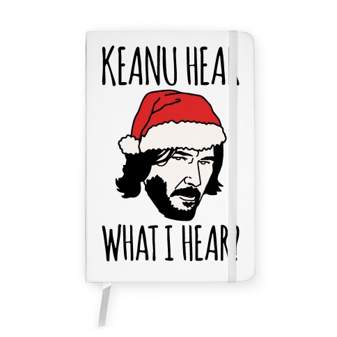 Keanu Hear What I Hear Parody Notebook