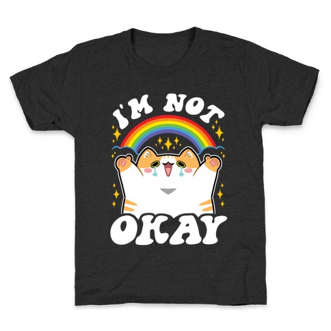 I'm Not Okay Kids T-Shirt