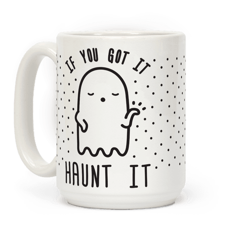 if you got it haunt it shirt