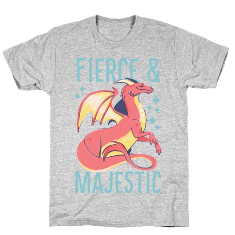 Fierce and Majestic - Dragon T-Shirt