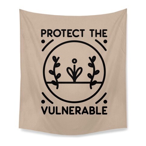Protect The Vulnerable Tapestry