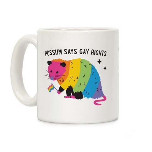 Possum Says Gay Rights Coffee Mug