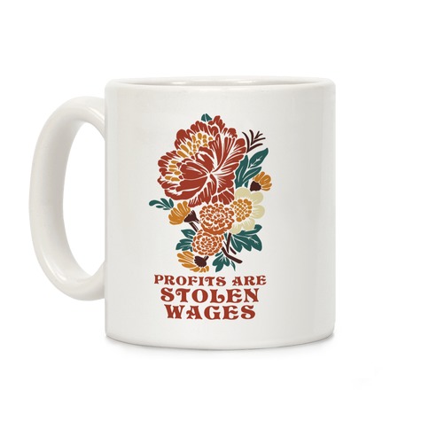 Profits are Stolen Wages Coffee Mug