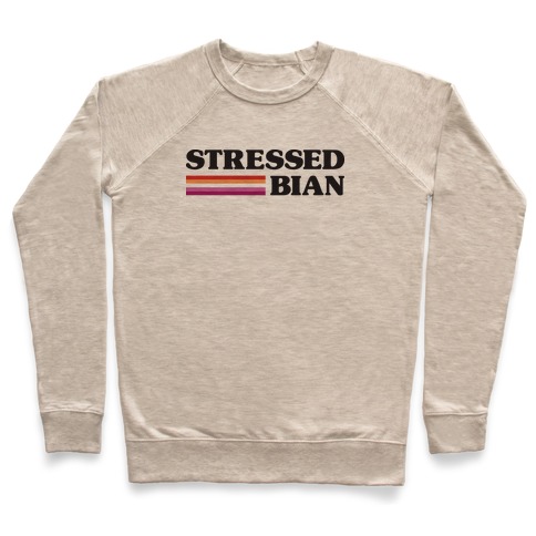 Stressedbian Stressed Lesbian Pullover