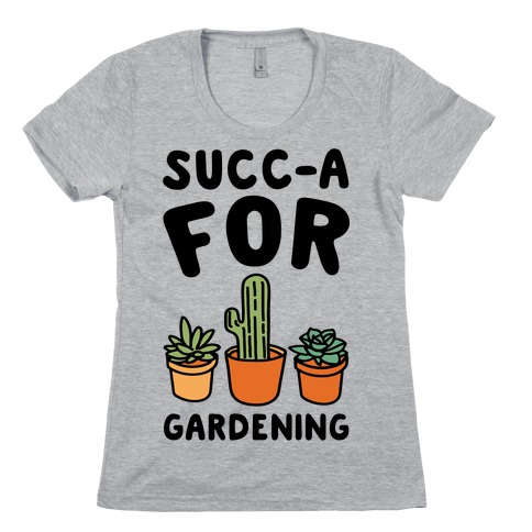 Succ-a For Plants Succulent Plant Parody Womens T-Shirt