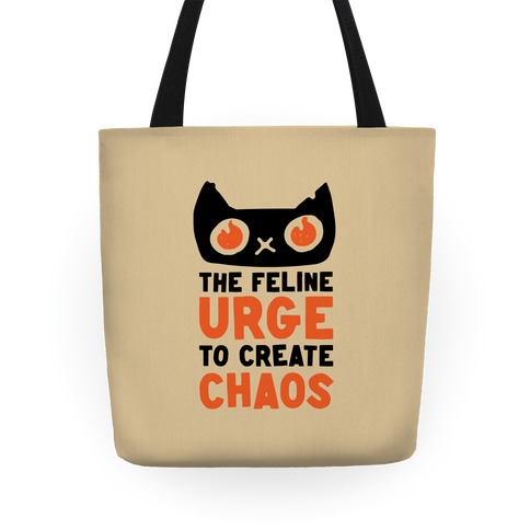 The Feline Urge To Create Chaos Tote