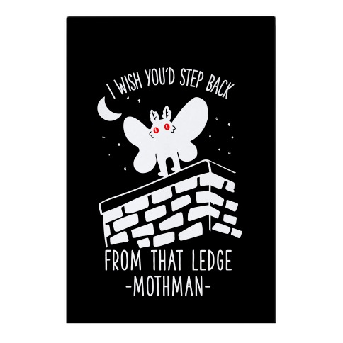 I Wish You'd Step Back From That Ledge Mothman Garden Flag
