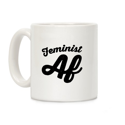 Feminist Af Coffee Mug