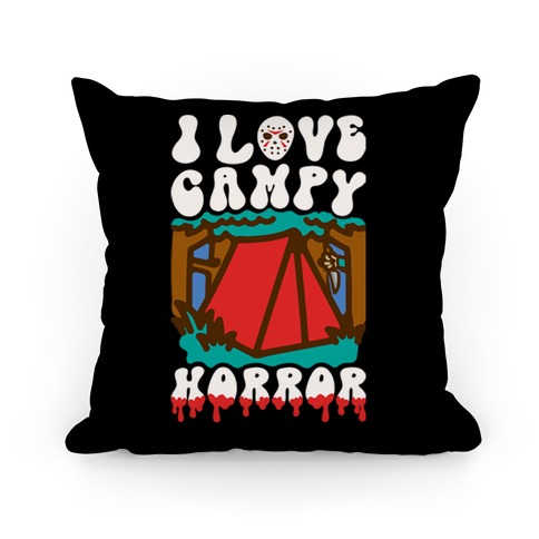 I Love Campy Horror Parody Pillow