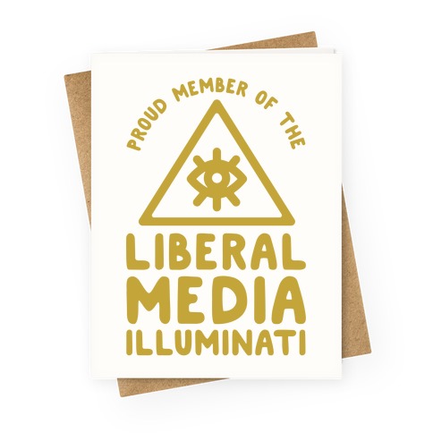 Liberal Media Illuminati Greeting Card