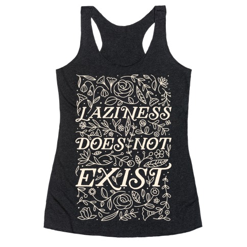 Laziness Does Not Exist Racerback Tank Top