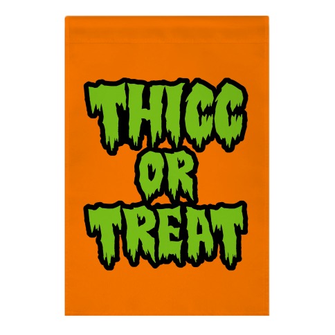 Thicc Or Treat Garden Flag