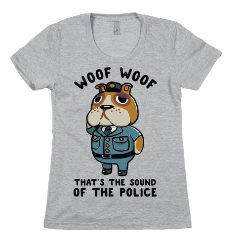 Woof Woof That's the Sound of the Police Booker Womens T-Shirt