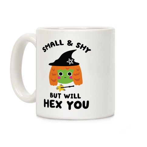 Small and Shy, But Will Hex You Coffee Mug