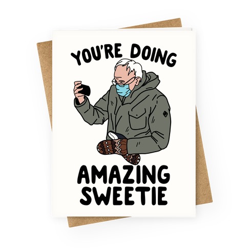 Bernie "You're Doing Amazing Sweetie" Greeting Card