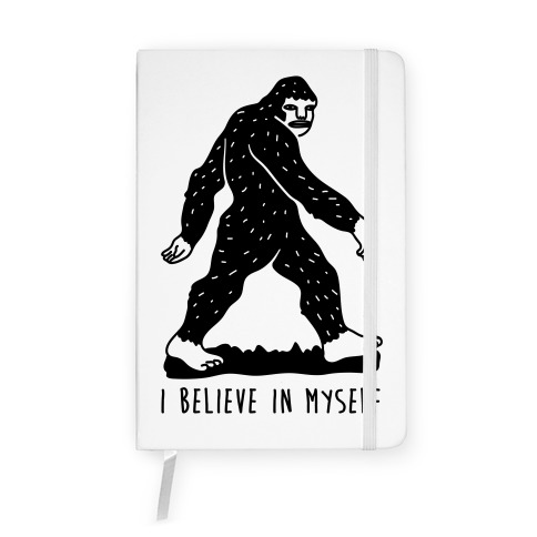 I Believe In Myself Bigfoot Notebook