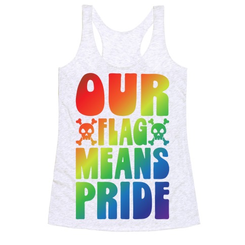 Our Flag Means Pride Racerback Tank Top