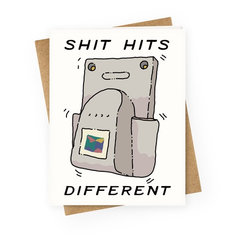 Shit Hits Different (Rumble Pack) Greeting Card
