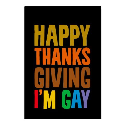 Happy Thanksgiving I'm Gay Garden Flag