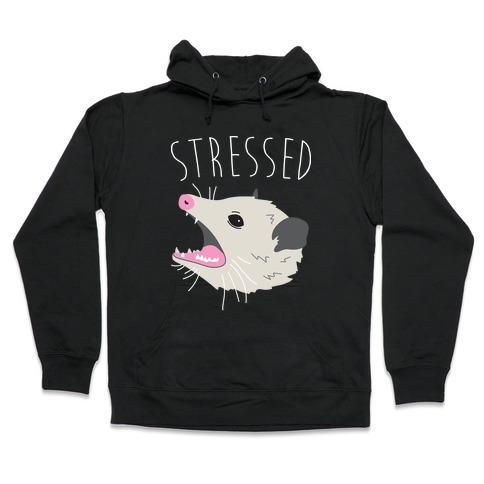 Stressed Opossum Hooded Sweatshirt
