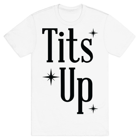 Tits Up T-Shirt