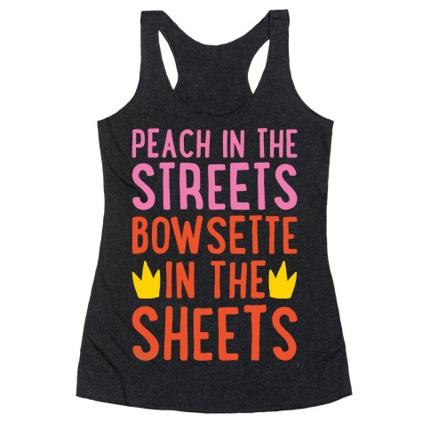 Peach In The Streets Bowsette In The Sheets Parody White Print Racerback Tank Top