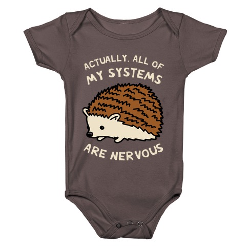 Actually, All Of My Systems Are Nervous Baby One-Piece