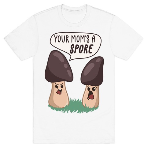 Your Mom's A Spore Cartoon T-Shirt