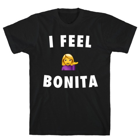 I Feel Bonita T-Shirt