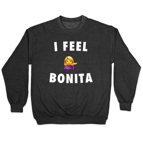 I Feel Bonita Pullover