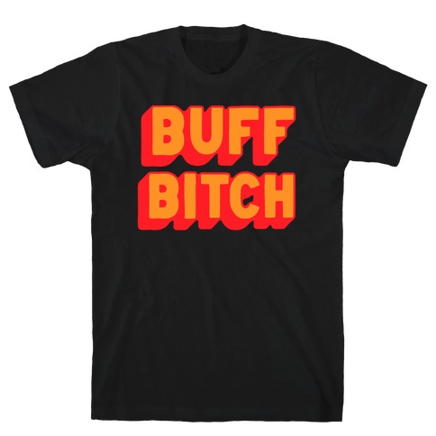 Buff Bitch T-Shirt